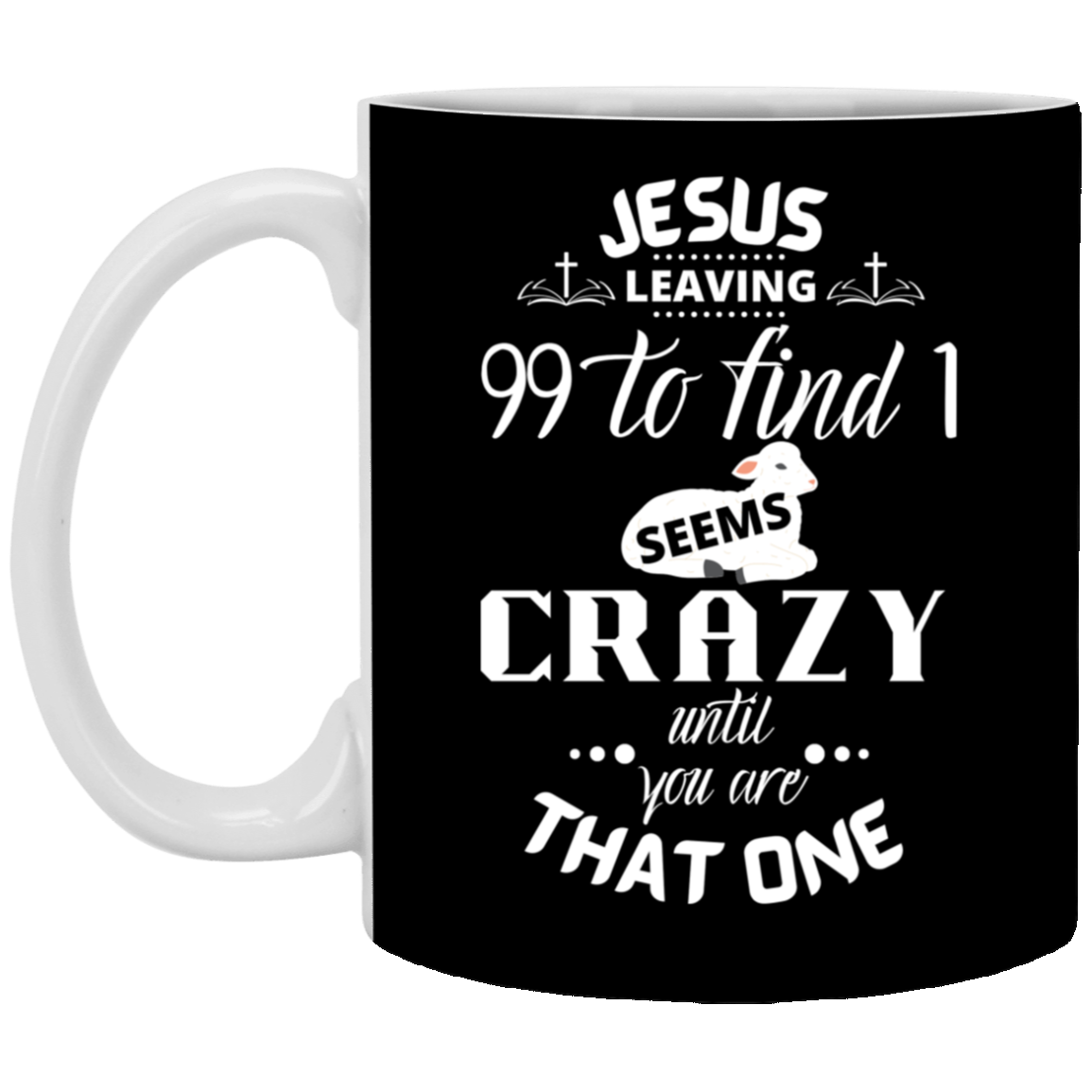 Jesus Leaving 99 XP8434 11 oz. White Mug