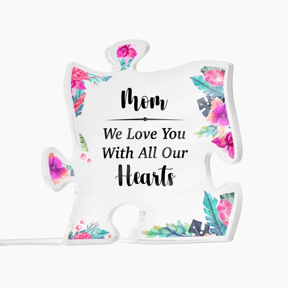Mom, We Love You With All Our Heart, Acrylic Puzzle Plaque
